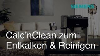 Unkompliziert Entkalken amp Reinigen mit Calc’nClean  Siemens Kaffeevollautomat [upl. by Redna487]