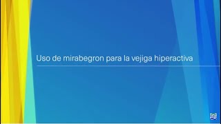 Uso de mirabegron para la vejiga hiperactiva [upl. by Ettezel]