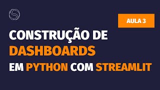 Construção de Dashboards em Python com Streamlit  Aula 03  Curso Gratuito [upl. by Caye]