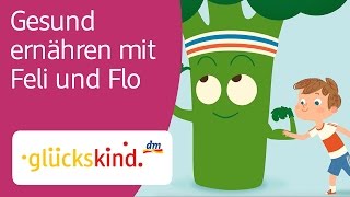 Gesund ernähren mit Feli und Flo  glückskind von dm [upl. by Landmeier]