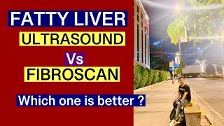 Fatty Liver  Ultrasound Vs Fibroscan Which one is better [upl. by Eidnahs985]