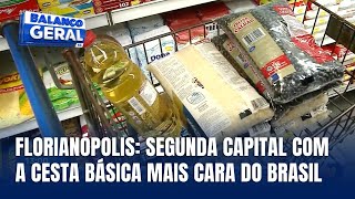 Florianópolis é a segunda capital com a cesta básica mais cara do Brasil chegando a R 79694 [upl. by Carline753]