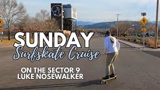 Sunday Surfskate Cruise on the Sector 9 Luke Nosewalker [upl. by Boyd438]