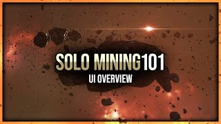 Eve Online  UI Overview  Solo Mining  Episode 101 [upl. by Norabel74]