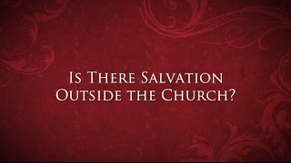 Is There Salvation Outside the Church  Jimmy Akin [upl. by Eillom729]