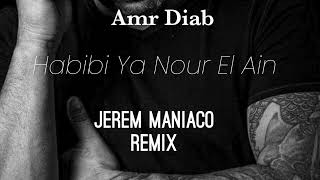 Amr Diab  habibi ya nour el ain  Remix Jerem Maniaco [upl. by Dunham733]