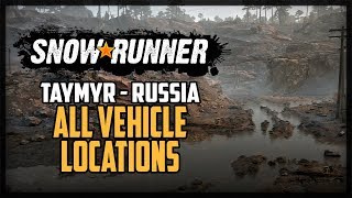 SnowRunner All Vehicle Locations Taymyr [upl. by Leone]