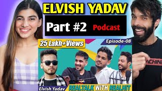 Elvish Yadav Podcast Realhit Part 2  Politics Fan Meet up Love Life and more  RealHit  Reaction [upl. by Lutim]