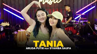 ARLIDA PUTRI FEAT SYAHIBA SAUFA  TANIA Official Live Music Video [upl. by Nosreve981]