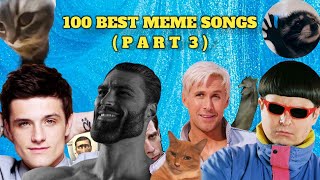 100 Best Meme Songs Part 3 [upl. by Laleb424]