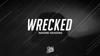 Imagine Dragons  Wrecked Lyrics [upl. by Aenahs]