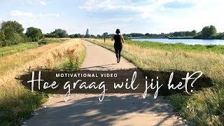 Motivatie video  Hoe graag wil jij het in 3 min een enorme motivatie boost [upl. by Neville]