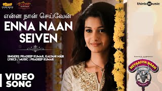 Meyaadha Maan  Enna Naan Seiven Video Song  Vaibhav Priya Bhavani Shankar  Pradeep Kumar [upl. by Boland]