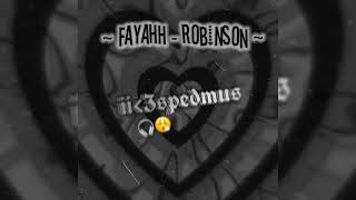 Fayahh  Robinson sped up [upl. by Areema]