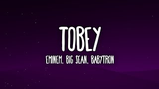 Eminem  Tobey Lyrics feat Big Sean amp Babytron [upl. by Verdie301]