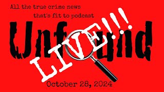 Unfound Live for October 28 2024 Murder and Real Estate The Menendez Bros Interpol Needs Help [upl. by Drol]