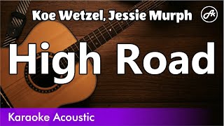 Koe Wetzel Jessie Murph  High Road acoustic karaoke [upl. by Sesmar]