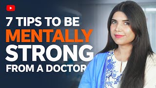 7 TIPS TO BE MENTALLY STRONG FROM A DOCTOR [upl. by Innavoj]