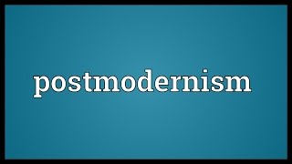 Postmodernism Meaning [upl. by Halland]