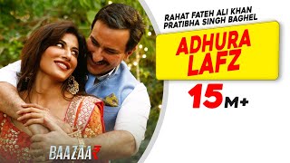 Adhura Lafz Rahat Fateh Ali Khan  Baazaar  Saif Ali Khan Rohan Mehra Radhika A Chitrangda S [upl. by Nodab]