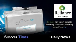 Reliance new energy expands ownership in sodium ion battery leader Faradion [upl. by Andromada640]