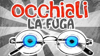 OCCHIALI  La Fuga 🐸 [upl. by Darn]