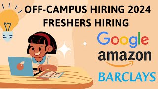 GOOGLE AMAZON BARCLAYS GE Hiring Freshers 2024  Off Campus Jobs  Software Engineer Roles [upl. by Palla614]