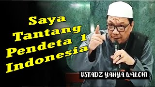 Saya Tantang Pendeta 1 Indonesia USTADZ YAHYA WALONI Terbaru 2023 ANPROTV [upl. by Sewellyn]