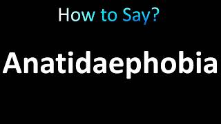 How to Pronounce Anatidaephobia Correctly [upl. by Randall]