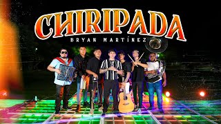 CHIRIPADA Video Oficial  Bryan Martínez [upl. by Adnam]