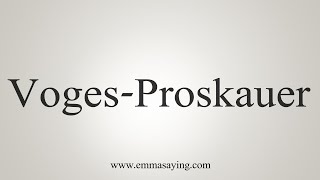 How To Say VogesProskauer [upl. by Sev]