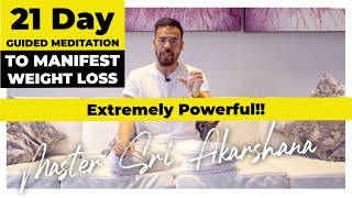 21 Day GUIDED MEDITATION To Manifest Weight Loss Extremely Powerful [upl. by Efar607]