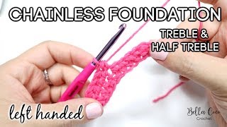 LEFT HANDED CROCHET CHAINLESS HALF TREBLETREBLE FOUNDATION  Bella Coco Crochet [upl. by Charil]