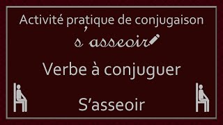 Conjugaison des verbes  Verbe Sasseoir [upl. by Rennug]