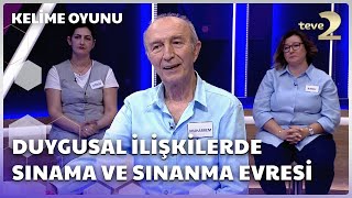 Duygusal İlişkilerde Sınama ve Sınanma Evresi  Kelime Oyunu [upl. by Atiuqet]