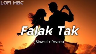 Falak Tak Chal Sath Mere   Slowed  Reverb   Hindi Lofi Song  hindilofi LofiMbc [upl. by Shanleigh411]