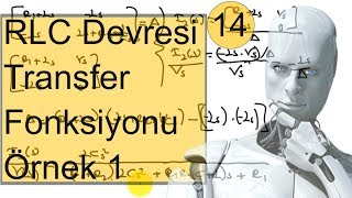 Kontrol Sistemleri Ders 14 Elektriksel Sistemlerin Transfer Fonksiyonları Örnek 1 RLC Devresi [upl. by Helbona]