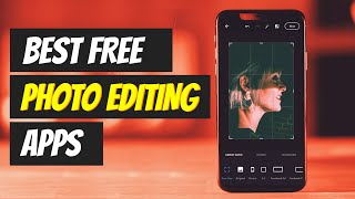 Top 5 Best FREE Photo Editing Apps For Android ⚡⚡ [upl. by Sillyhp]