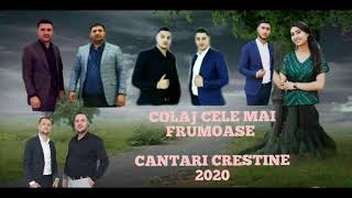 COLAJ NOU CELE MAI FRUMOASE CANTARI CRESTINE 2020 [upl. by Jeroma]