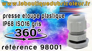 presse etoupe plastique IP68 ISO16 gris reference 98001 [upl. by Cassandra896]