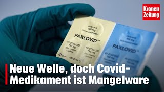 Neue Welle doch CovidMedikament Paxlovid ist Mangelware  kronetv NEWS [upl. by Peirsen]