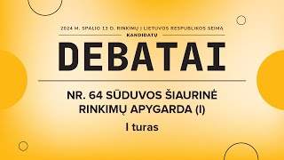 KANDIDATŲ Į SEIMO NARIUS DEBATAI  NR 64 SŪDUVOS ŠIAURINĖ RINKIMŲ APYGARDA I [upl. by Ydnys]