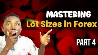 The Secret to Scaling Your Profits Mastering Lot Sizes in Forex  Part 4 [upl. by Ahsiemac911]