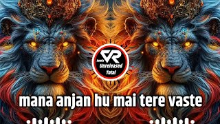 Remastered Sound Check Taal Se Taal Mila  High Gain Remixmana anjan hu mai tere vaste dj song [upl. by Segal]