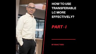 How to use transferable LC more effectively PART  I By Isaac Tudu [upl. by Akenat254]