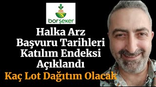 Bor Şeker Halka Arz Başvuru Tarihleri Açıklandı borsk Kaç Lot Dağıtım Olur [upl. by Aver657]