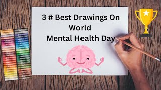 3 Best Drawings On World Mental Health Day  Posterd On Menta Health Day [upl. by Ayra789]