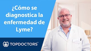 ¿Cómo se diagnostica la enfermedad de Lyme 34  Dr Mariano Bueno  Top Doctors [upl. by Slavic]