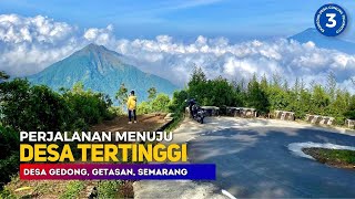 JALAN KE DUSUN GEDONG DESA TERTINGGI DI SEMARANG EP 3 Pemandangan Alam Wisata Hutan Desa Ngablak [upl. by Ashien]