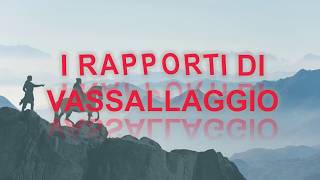 I rapporti di vassallaggio [upl. by Meghann]